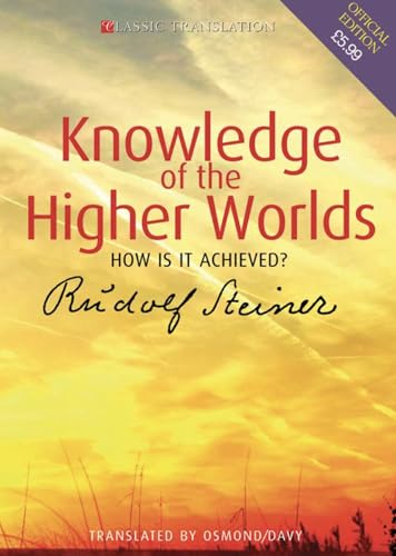 Knowledge of the Higher Worlds: How Is It Achieved?: How Is It Achieved? (Cw 10) von Rudolf Steiner Press